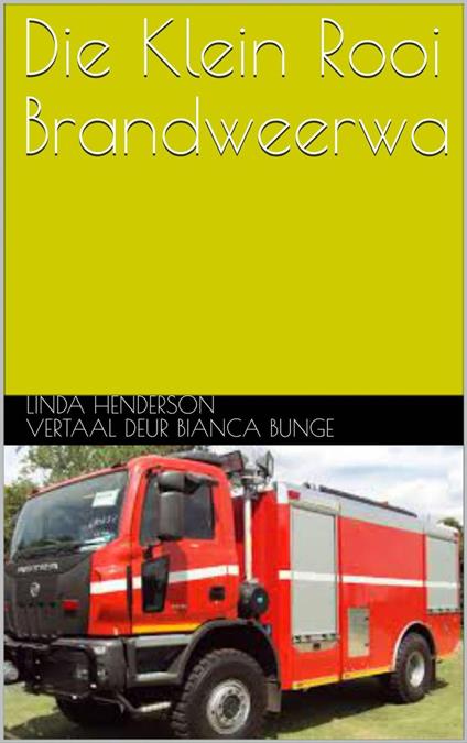 Die Klein Rooi Brandweerwa - Linda Henderson - ebook