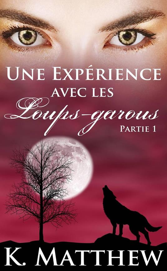 Une expérience avec les loups-garous: Partie un
