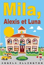 Mila, Alexis et Luna