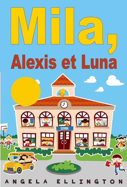 Mila, Alexis et Luna - Angela Ellington - ebook
