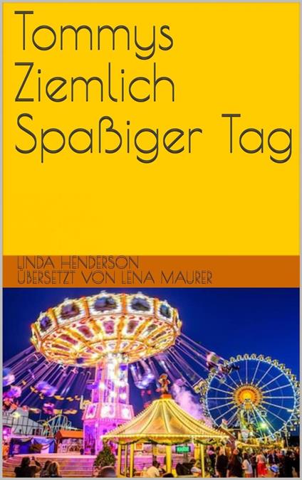 Tommys Ziemlich Spaßiger Tag - Linda Henderson - ebook