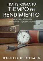 Transforma tu tiempo en rendimiento