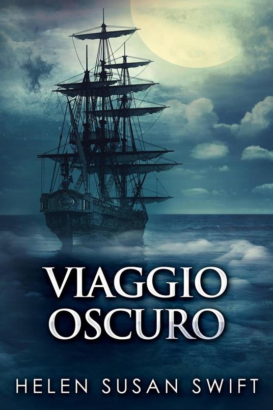 Viaggio Oscuro - Helen Susan Swift - ebook