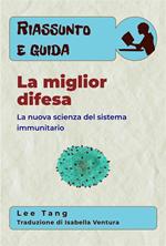 Riassunto E Guida - La Miglior Difesa