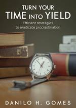 Turn your Time into Yield