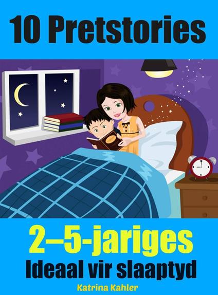 10 Stories vol pret vir 2–5-jariges - Katrina Kahler - ebook