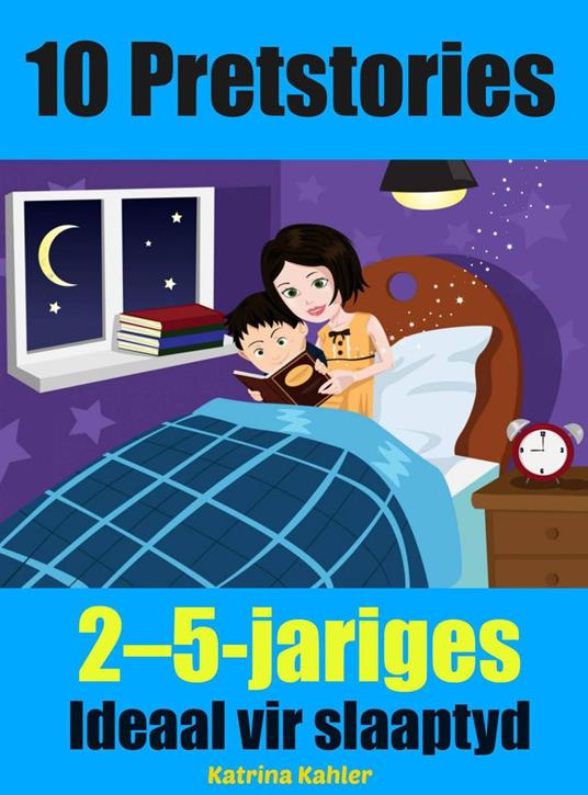 10 Stories vol pret vir 2–5-jariges - Katrina Kahler - ebook