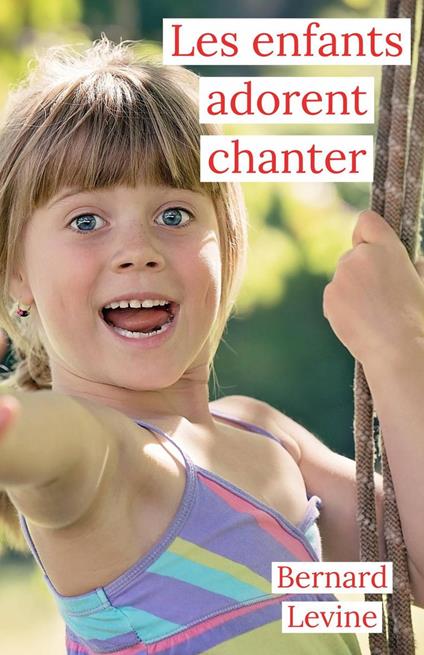 Les enfants adorent chanter - Bernard Levine - ebook