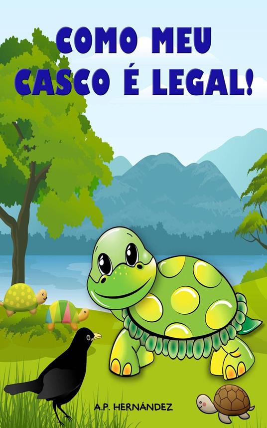 Como o meu casco é legal! - A.P. Hernández - ebook