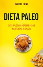 Dieta Paleo: Dieta Paleo Per Perdere Peso E Mantenersi In Salute