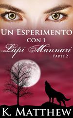 Un Esperimento con i Lupi Mannari: Parte 2