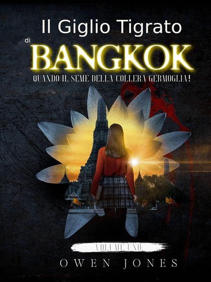 Il Giglio Tigrato Di Bangkok - Owen Jones - ebook