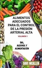 Alimentos adecuados para el control de la presión arterial alta VOLUMEN 1