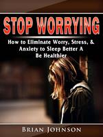 Stop Worrying