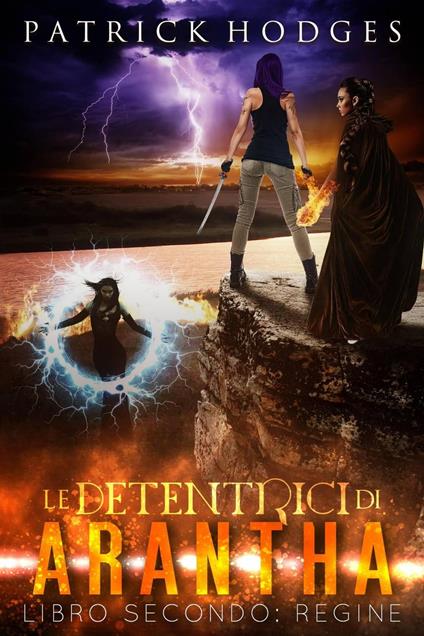 Regine (Le Detentrici di Arantha Libro Secondo) - Patrick Hodges - ebook