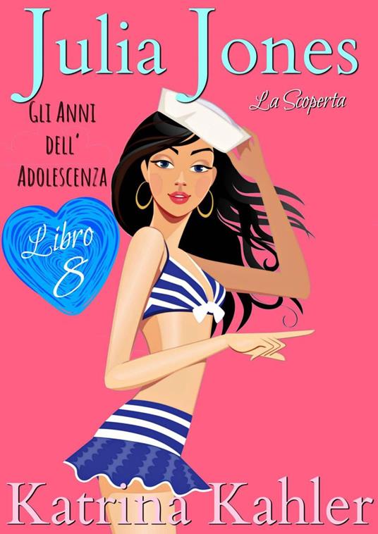 Julia Jones – Gli Anni dell’Adolescenza: Libro 8 – La Scoperta - Katrina Kahler - ebook