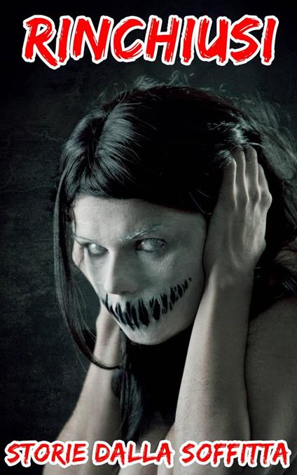 Rinchiusi - Stories From The Attic - ebook