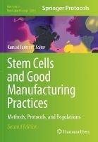 Stem Cells and Good Manufacturing Practices: Methods, Protocols, and Regulations