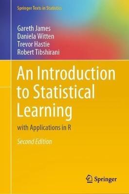 An Introduction to Statistical Learning: with Applications in R - Gareth James,Daniela Witten,Trevor Hastie - cover