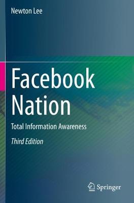 Facebook Nation: Total Information Awareness - Newton Lee - cover