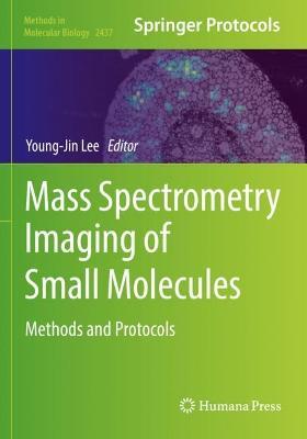 Mass Spectrometry Imaging of Small Molecules: Methods and Protocols - cover