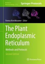 The Plant Endoplasmic Reticulum: Methods and Protocols
