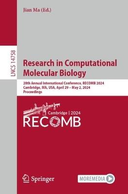 Research in Computational Molecular Biology: 28th Annual International Conference, RECOMB 2024, Cambridge, MA, USA, April 29–May 2, 2024, Proceedings - cover