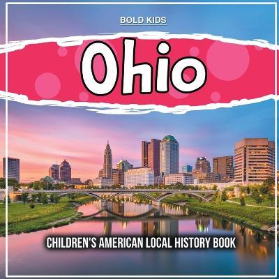 Ohio: Children's American Local History Book - Bold Kids - cover