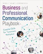 Business and Professional Communication Playbook: Essential Skills for Tomorrow's Workplace