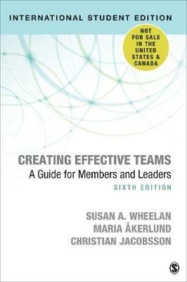 Creating Effective Teams - International Student Edition: A Guide for Members and Leaders - Susan A. Wheelan,Maria Åkerlund,Christian Jacobsson - cover