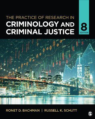 The Practice of Research in Criminology and Criminal Justice - Ronet D. Bachman,Russell K. Schutt - cover