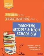 Answers to Your Biggest Questions About Teaching Middle and High School ELA: Five to Thrive [series]