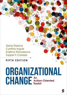 Organizational Change: An Action-Oriented Toolkit - Gene Deszca,Cynthia A. Ingols,Evelina Atanassova - cover