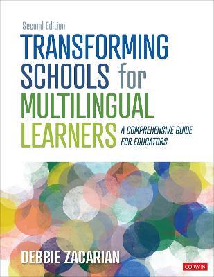 Transforming Schools for Multilingual Learners: A Comprehensive Guide for Educators - Debbie Zacarian - cover