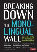 Breaking Down the Monolingual Wall: Essential Shifts for Multilingual Learners' Success