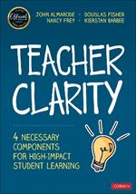 Teacher Clarity: Four Necessary Components for High-Impact Student Learning