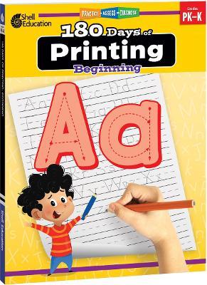 180 Days™: Printing: Beginning: Practice, Assess, Diagnose - Shell Education,Shell Education - cover