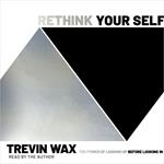 Rethink Your Self