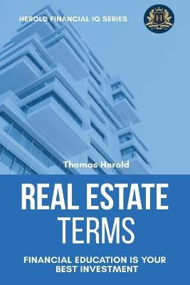 Real Estate Terms - Financial Education Is Your Best Investment - Thomas Herold - cover