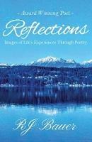 Reflections: Images of Life's Experiences Through Poetry - Rj Bauer - cover