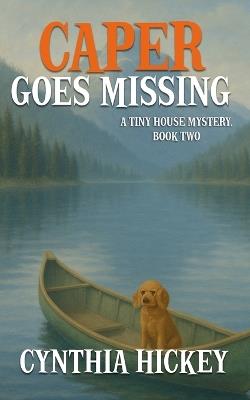 Caper Goes Missing - Cynthia Hickey - cover