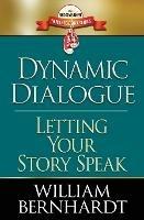 Dynamic Dialogue: Letting Your Story Speak - William Bernhardt - cover