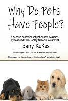 Why Do Pets Have People? - Barry Kukes - cover