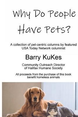 Why Do People Have Pets? - Barry Thomas Kukes - cover
