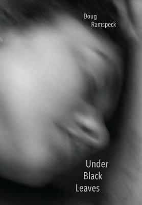 Under Black Leaves - Doug Ramspeck - cover