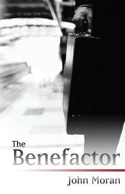 The Benefactor - John Moran - cover