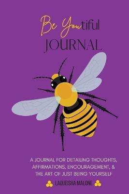Be Youtiful Journal: A Gratitude Prayer Journal/Diary To Express and Understand Your Feelings (Purple) - Laqueisha Malone - cover