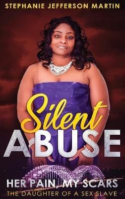 Silent Abuse - Stephanie Martin - cover