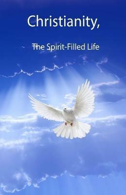 Christianity, The Spirit-Filled Life - Kim L Smallwood - cover