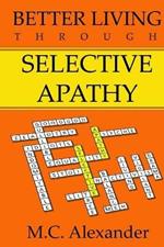 Better Living Through Selective Apathy